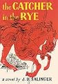 by J.D. Salinger The Catcher in the Rye