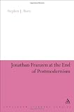 Jonathan Franzen at the End of Postmodernism (Continuum Literary Studies)