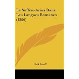 Le Suffixe-Arius Dans Les Langues Romanes (1896)par Erik Staaff