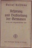Ursprung und Verbreitung der Germanen in vor- und fr�hgeschichtlicher Zeit - Gustaf Rossinna