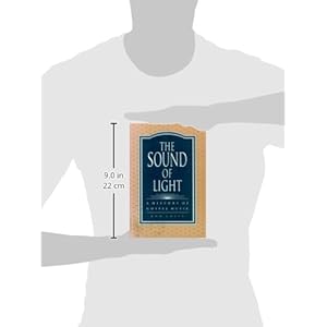 The Sound of Light: A History of Gospel Music (History; 1)
