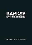 Banksy myths and legends : a collection of the unbelievable and the incredible