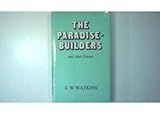 The Paradise-builders and other essays