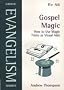 Gospel Magic: How to Use Magic Tricks as Visual Aids (Evangelism)