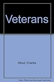 Veterans : or, Hairs in the Gates of the Hellespont