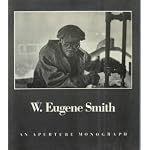 W. Eugene Smith: An Aperture Monograph book cover