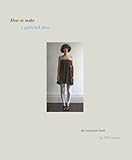 How to make a gathered dress : an instruction book