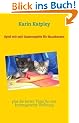 Spiel mit mir! Katzenspiele f�r Hauskatzen plus die besten Tipps f�r eine katzengerechte Wohnung