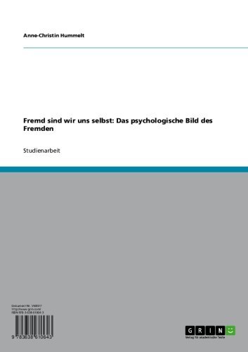 Fremd sind wir uns selbst: Das psychologische Bild des Fremden (German Edition)