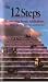 12 Steps: Recovering From Addiction (Step 6: Were Entirely Ready to Have God Remove A...