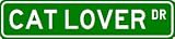 CAT LOVER Street Sign ~ Custom Aluminum Street Signs