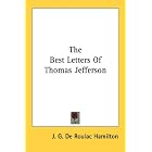 Click here to buy The Best Letters Of Thomas Jefferson by  J. G. De Roulac Hamilton.