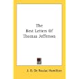 The Best Letters Of Thomas Jefferson by J. G. De Roulac Hamilton