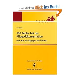 100 Fehler bei der Pflegedokumentation: und was Sie dageben tun k�nnen: und was Sie dagegen tun k�nnen