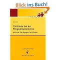 100 Fehler bei der Pflegedokumentation: und was Sie dageben tun k�nnen: und was Sie dagegen tun k�nnen