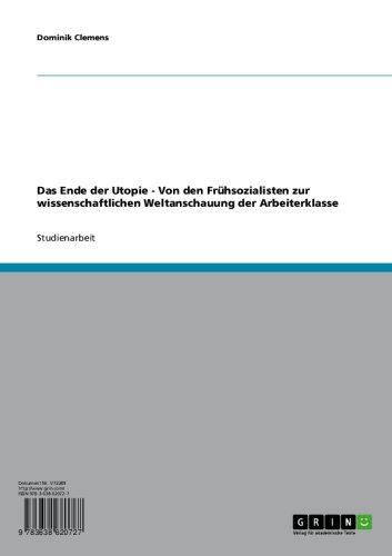 Das Ende der Utopie - Von den Frühsozialisten zur wissenschaftlichen Weltanschauung der Arbeiterklasse (German Edition)