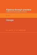 Algebra Through Practice: Volume 5, Groups: A Collection of Problems in Algebra with Solutions (Algebra Thru Practice)