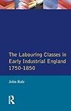 The labouring classes in early industrial England, 1750-1850