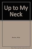 Up to my neck
