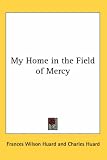 My Home in the Field of Mercy