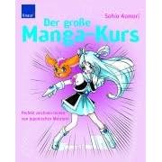 Der gro�e Manga-Kurs: Perfekt zeichnen lernen von japanischen Meistern