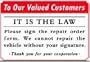 To Our Valued Customers IT IS THE LAW Please sign the repair order form. 14x20 Heavy Duty Plastic Sign