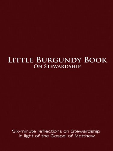 Little Burgundy Book On Stewardship: Reflections Based on the Gospel of Matthew