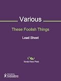 These Foolish Things Sheet Music (Lead Sheet)