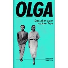 Olga. Das Leben einer mutigen Frau