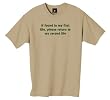 "if found in my first life, please return to my second life " 100% Cotton Unisex Tee with funny Keep it Unreal Joke Design
