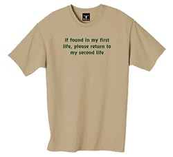 "if found in my first life, please return to my second life " 100% Cotton Unisex Tee with funny Keep it Unreal Joke Design