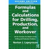 Post image for Formulas and Calculations for Drilling, Production and Workover, Second Edition