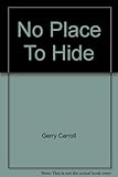 No place to hide
