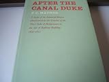 After the Canal Duke : a study of the industrial estates administered by the trustees of the third Duke of Bridgewater in the age of railway building, 1825-1872