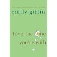Love The One You're With: A Novel