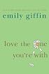 Love the One You're With
