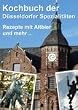 Kochbuch der D�sseldorfer Spezialit�ten: Rezepte mit Altbier und mehr