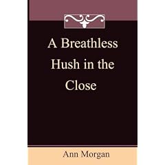 A Breathless Hush in the Close