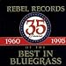 Rebel Records: 35 Years Of The Best In Bluegrass