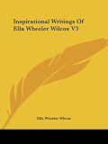 Inspirational Writings Of Ella Wheeler Wilcox V3