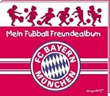Mein Fußball Freundealbum - FC Bayern München 2011/2012