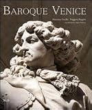 Baroque Venice : splendour and illusion in a 'decadent' world