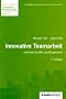 Innovative Teamarbeit: zwischen Konflikt und Kooperation