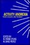 Activity Anorexia: Theory, Research, and Treatment