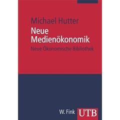 Neue Medien�konomik: Neue �konomische Bibliothek (Uni-Taschenb�cher M)