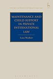 Maintenance and child support in private international law