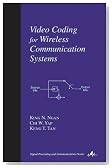 Video Coding for Wireless Communication Systems (Signal Processing and Communications)
