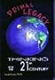 Primal legacy: Thinking for the 21st century