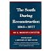 South During Reconstruction, 1865-1877 (A History of the South)