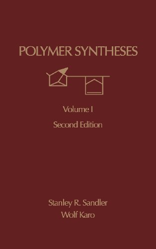 Polymer Synthesis, Second Edition: Volume 1 (Polymer Syntheses)